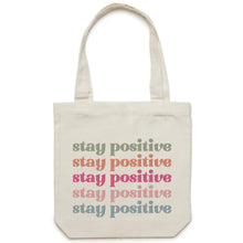 Load image into Gallery viewer, Stay positive - Canvas Tote Bag