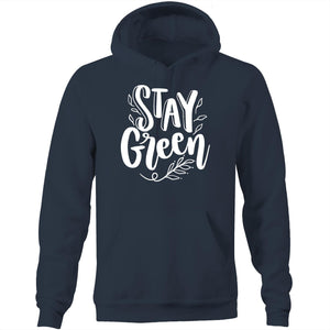 Stay green - Pocket Hoodie Sweatshirt