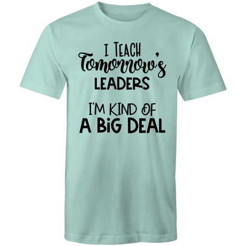I teach tomorrow's leaders - I'm kind of a big deal