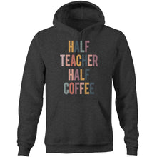 Load image into Gallery viewer, Half teacher half coffee - Pocket Hoodie Sweatshirt