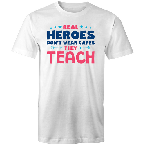 Real heroes don't wear capes, they teach