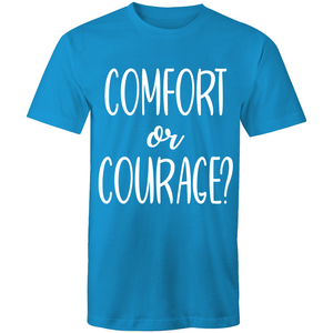 Comfort or courage?