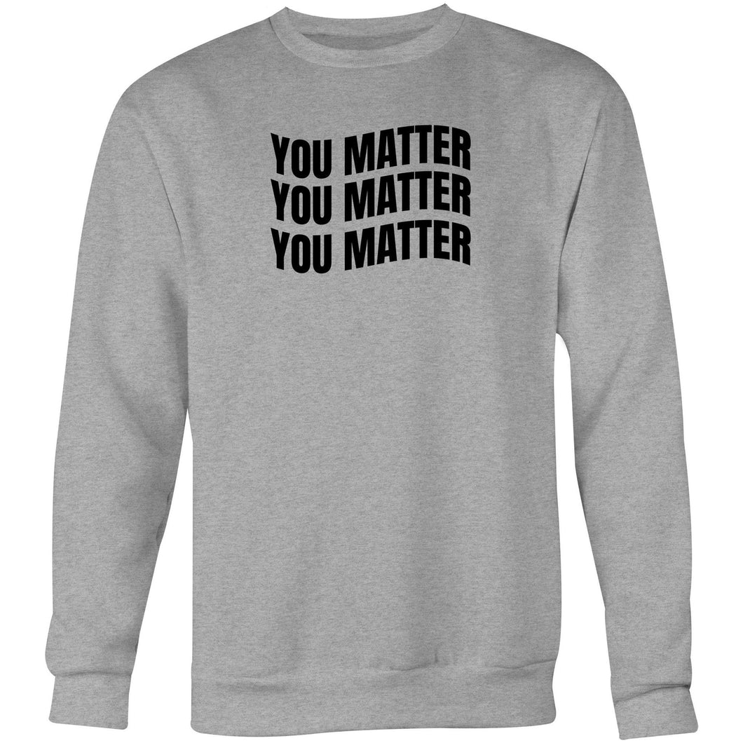 You matter - Crew Sweatshirt