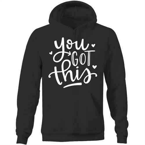 You got this - Pocket Hoodie Sweatshirt