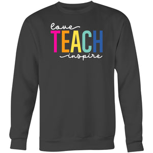 Love Teach Inspire - Crew Sweatshirt