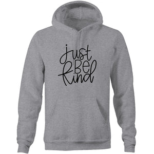 Just be kind - Pocket Hoodie Sweatshirt