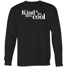 Load image into Gallery viewer, Kind is the new cool - Crew Sweatshirt