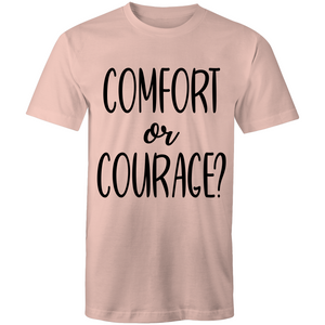 Comfort or courage?