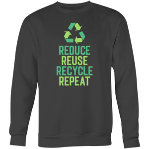 Reduce reuse recycle repeat - Crew Sweatshirt