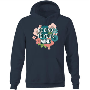 Be kind to your mind - Pocket Hoodie Sweatshirt