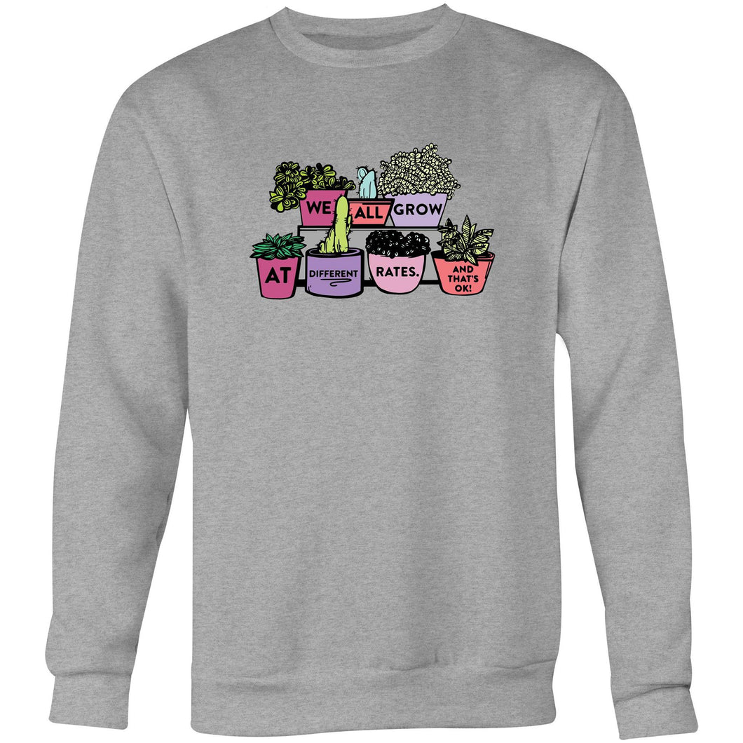 We all grow at different rates - Crew Sweatshirt