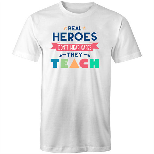 Real heroes don't wear capes, they teach
