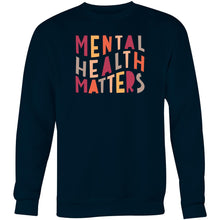 Load image into Gallery viewer, Mental health matters - Crew Sweatshirt