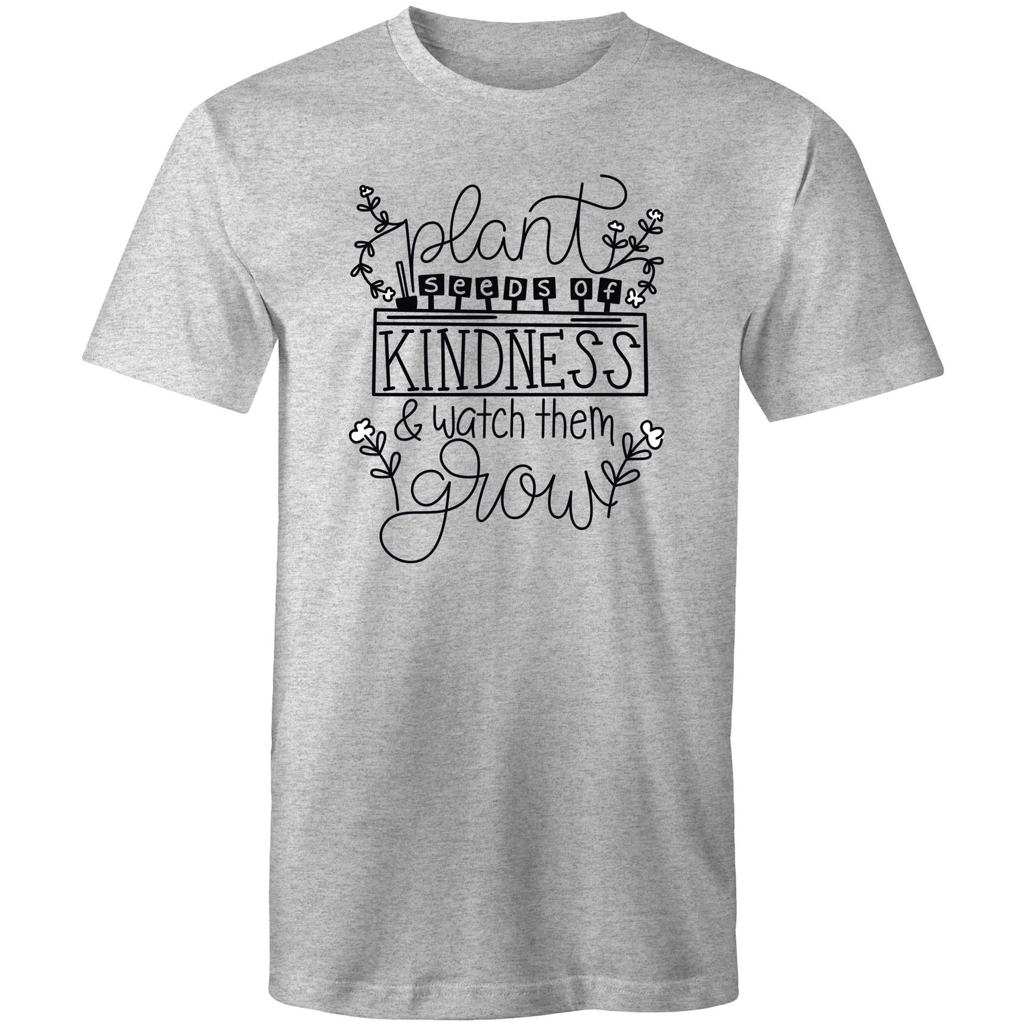 plant the seeds and watch them grow Plant seeds of kindness and watch them grow – Teacher T-shirts Australia