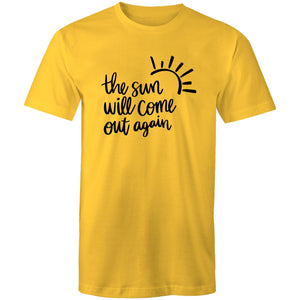 The sun will come out again
