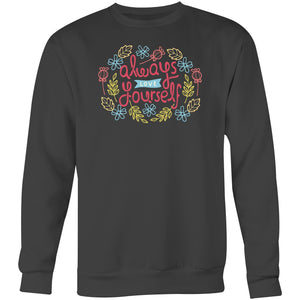 Always love yourself - Crew Sweatshirt