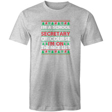Load image into Gallery viewer, I&#39;m a school secretary of course I&#39;m on the nice list