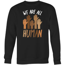 Load image into Gallery viewer, We are all human - Crew Sweatshirt