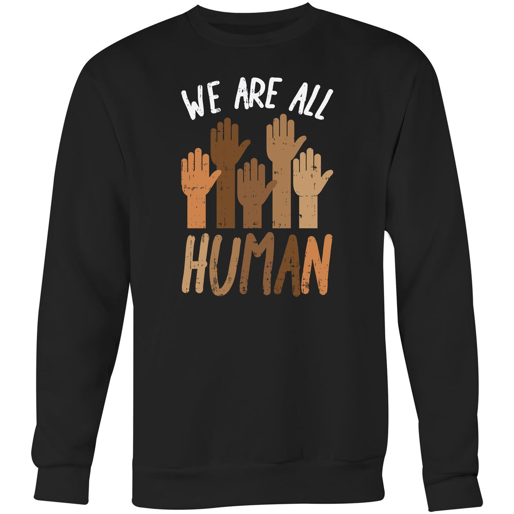 We are all human - Crew Sweatshirt