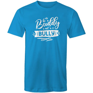 Be a buddy not a bully