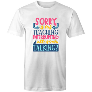 Sorry, is my teaching interrupting all your talking?