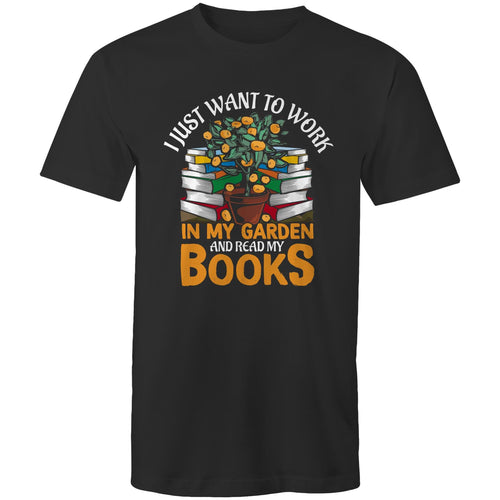 I just want to work in my garden and read my books