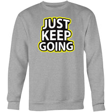 Load image into Gallery viewer, Just keep going - Crew Sweatshirt