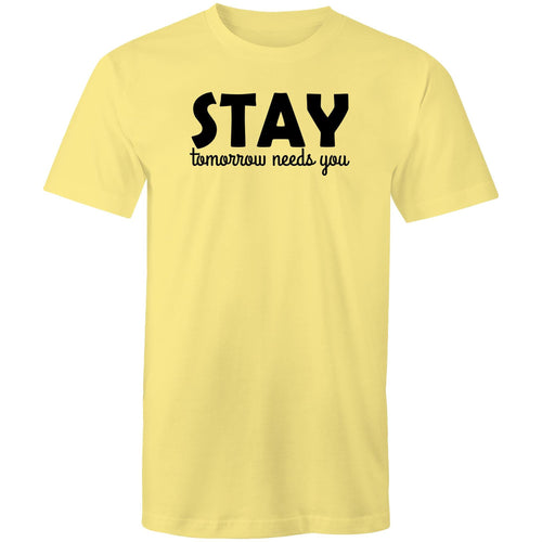 Stay tomorrow needs you