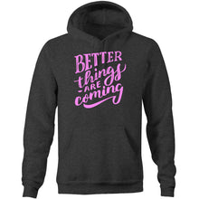 Load image into Gallery viewer, Better things are coming - Pocket Hoodie Sweatshirt