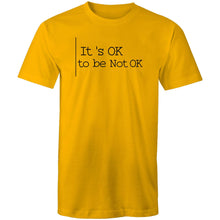 Load image into Gallery viewer, It&#39;s ok to not be ok