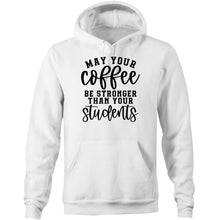Load image into Gallery viewer, May your coffee be stronger than yours students - Pocket Hoodie Sweatshirt