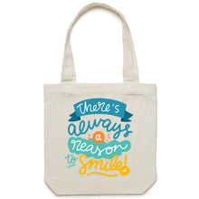 Load image into Gallery viewer, There is always a reason to smile - Canvas Tote Bag