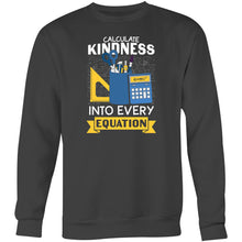 Load image into Gallery viewer, Calculate kindness into every equation - Crew Sweatshirt