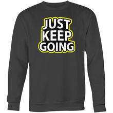 Load image into Gallery viewer, Just keep going - Crew Sweatshirt