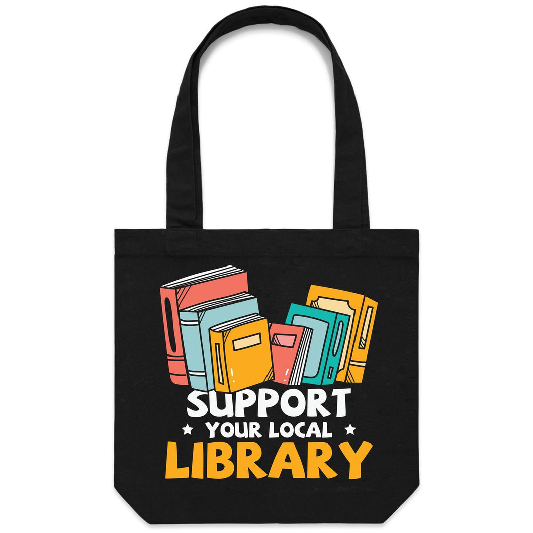 Support your local library - Canvas Tote Bag