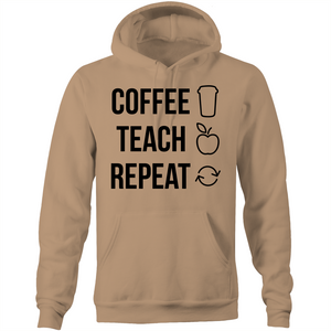 Coffee, Teach, Repeat - Pocket Hoodie