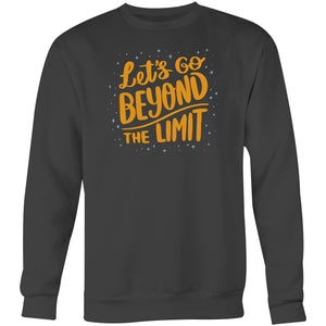 Let's go beyond the limit - Crew Sweatshirt