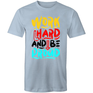 Work hard and be proud