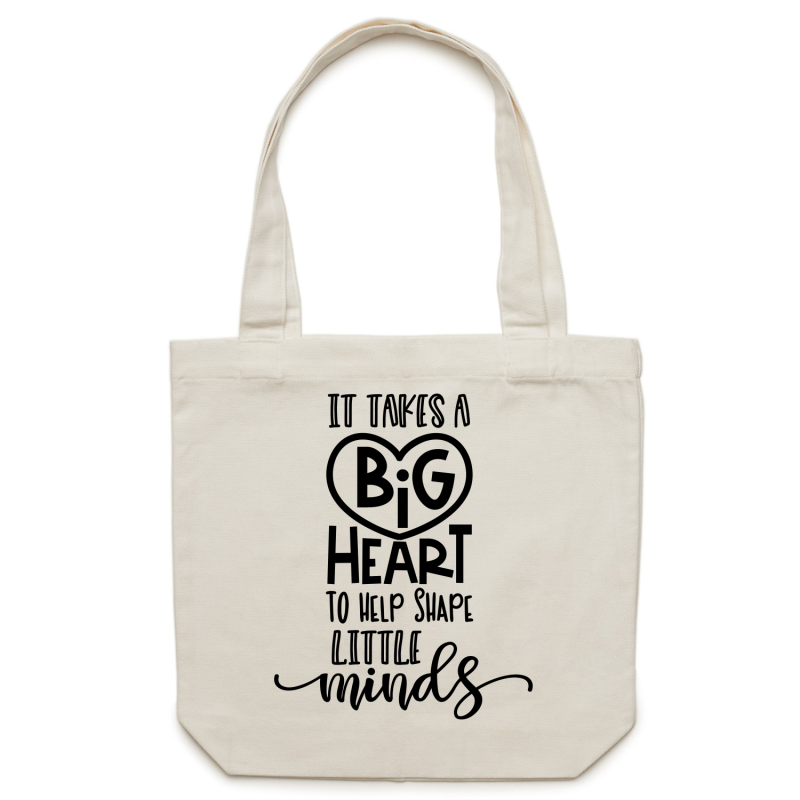 It takes a big heart to shape little minds - Canvas Tote Bag