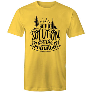 Be the solution not the pollution