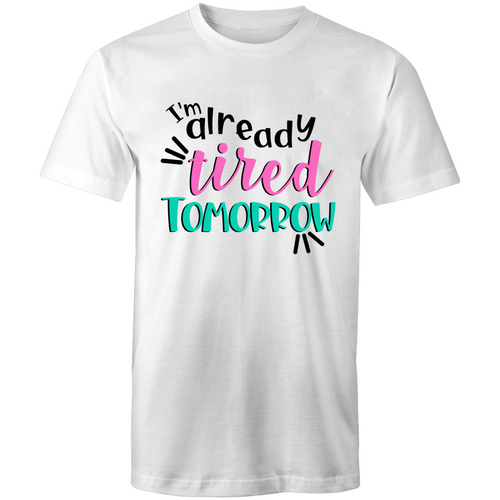 I'm already tired tomorrow