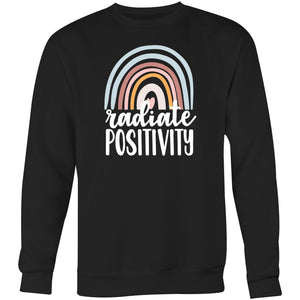 Radiate positivity - Crew Sweatshirt