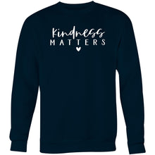 Load image into Gallery viewer, Kindness matters - Crew Sweatshirt