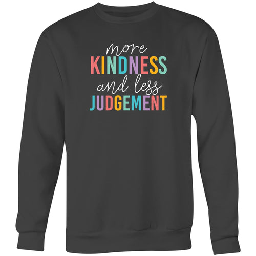 More kindness and less judgement - Crew Sweatshirt