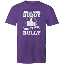 Load image into Gallery viewer, Be a buddy not a bully