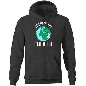 There's no planet B - Pocket Hoodie Sweatshirt