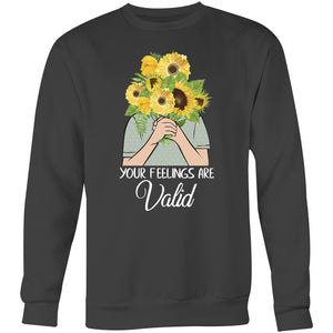 Your feelings are valid - Crew Sweatshirt