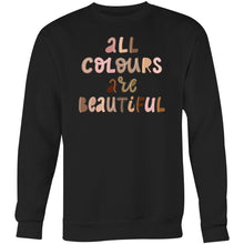 Load image into Gallery viewer, All colours are beautiful - Crew Sweatshirt