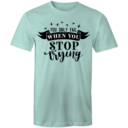 You only fail when you stop trying