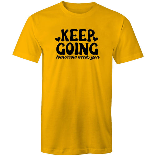 Keep going tomorrow needs you